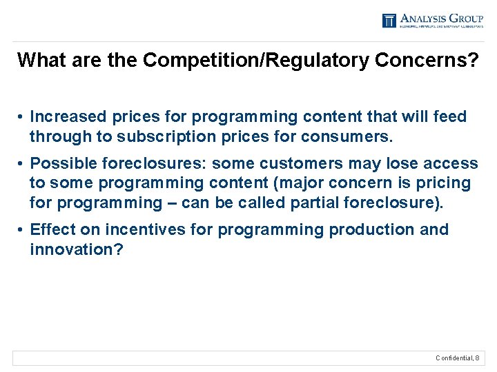 What are the Competition/Regulatory Concerns? • Increased prices for programming content that will feed