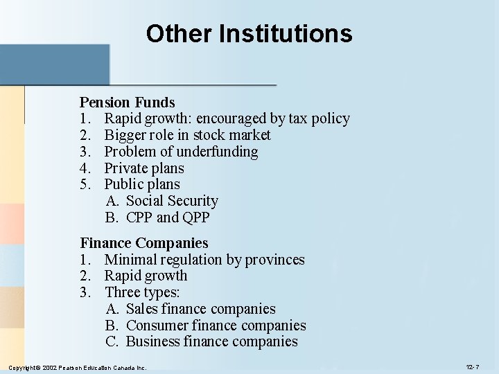 Other Institutions Pension Funds 1. Rapid growth: encouraged by tax policy 2. Bigger role Other Institutions Pension Funds 1. Rapid growth: encouraged by tax policy 2. Bigger role