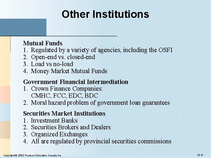 Other Institutions Mutual Funds 1. Regulated by a variety of agencies, including the OSFI Other Institutions Mutual Funds 1. Regulated by a variety of agencies, including the OSFI