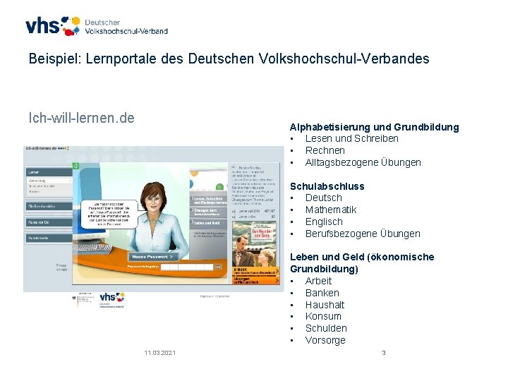 Beispiel: Lernportale des Deutschen Volkshochschul-Verbandes Ich-will-lernen. de Alphabetisierung und Grundbildung • Lesen und Schreiben