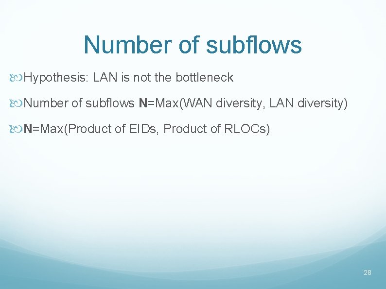 Number of subflows Hypothesis: LAN is not the bottleneck Number of subflows N=Max(WAN diversity,