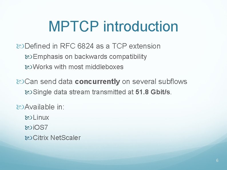 MPTCP introduction Defined in RFC 6824 as a TCP extension Emphasis on backwards compatibility