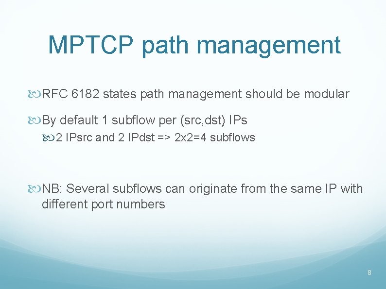 MPTCP path management RFC 6182 states path management should be modular By default 1