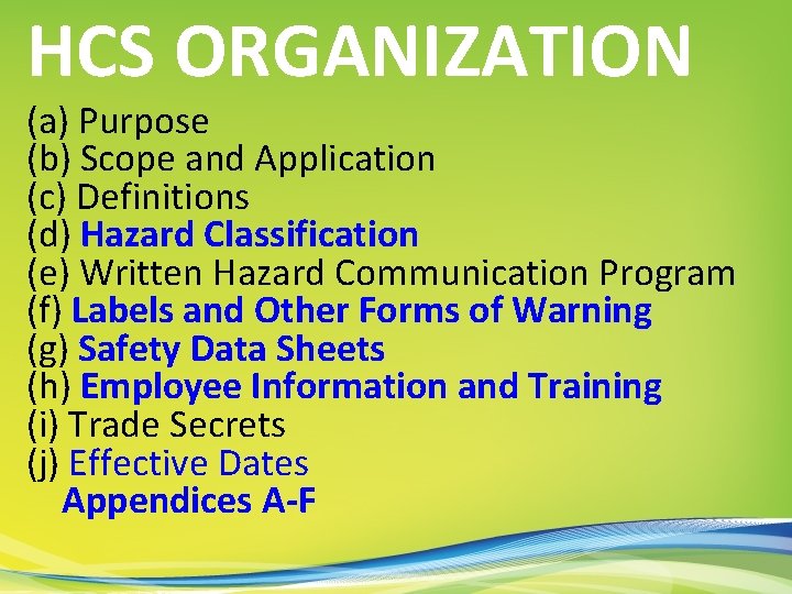 HCS ORGANIZATION (a) Purpose (b) Scope and Application (c) Definitions (d) Hazard Classification (e)