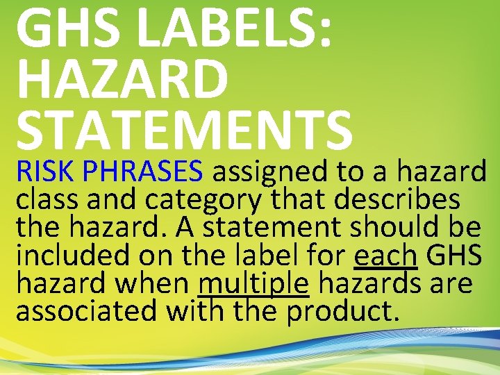 GHS LABELS: HAZARD STATEMENTS RISK PHRASES assigned to a hazard class and category that