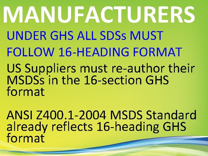 MANUFACTURERS UNDER GHS ALL SDSs MUST FOLLOW 16 -HEADING FORMAT US Suppliers must re-author