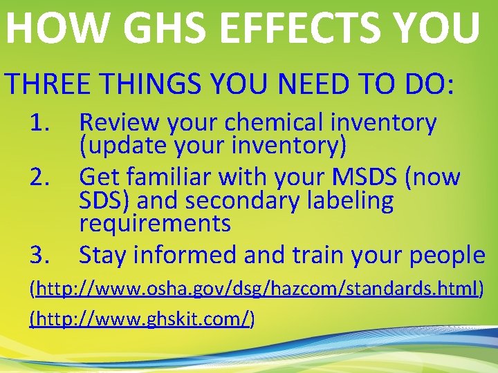 HOW GHS EFFECTS YOU THREE THINGS YOU NEED TO DO: 1. 2. 3. Review