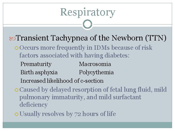Respiratory Transient Tachypnea of the Newborn (TTN) Occurs more frequently in IDMs because of