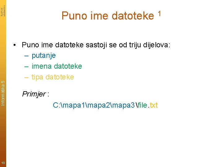 Sys. Print udzbenik. hr Informatika 5 10 Puno ime datoteke 1 • Puno ime