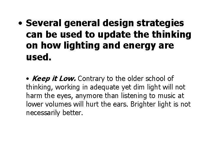• Several general design strategies can be used to update thinking on how • Several general design strategies can be used to update thinking on how