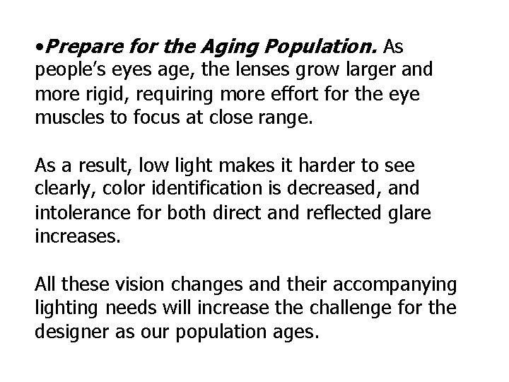 • Prepare for the Aging Population. As people’s eyes age, the lenses grow • Prepare for the Aging Population. As people’s eyes age, the lenses grow