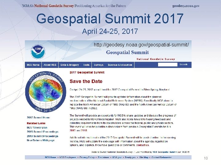 Geospatial Summit 2017 April 24 -25, 2017 http: //geodesy. noaa. gov/geospatial-summit/ 10 