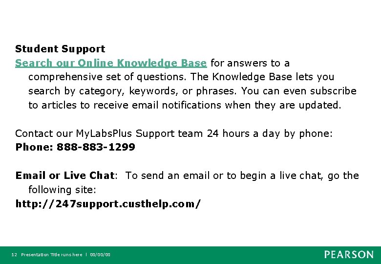 Student Support Search our Online Knowledge Base for answers to a comprehensive set of Student Support Search our Online Knowledge Base for answers to a comprehensive set of