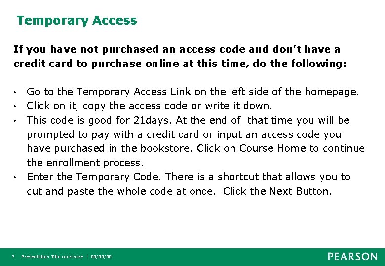 Temporary Access If you have not purchased an access code and don’t have a Temporary Access If you have not purchased an access code and don’t have a