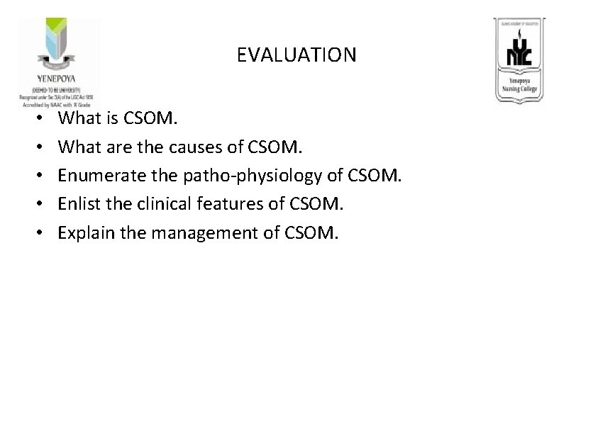 EVALUATION • • • What is CSOM. What are the causes of CSOM. Enumerate