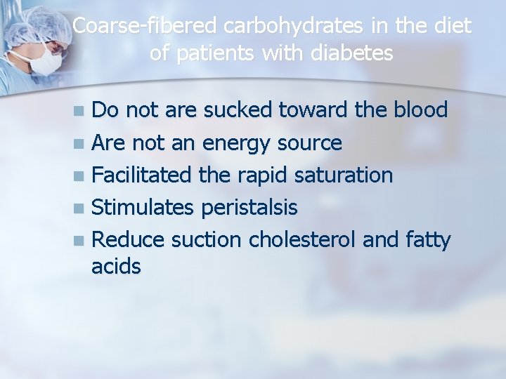 Coarse-fibered carbohydrates in the diet of patients with diabetes Do not are sucked toward