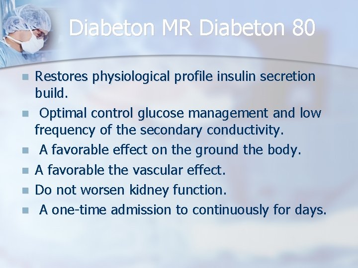 Diabeton MR Diabeton 80 n n n Restores physiological profile insulin secretion build. Optimal