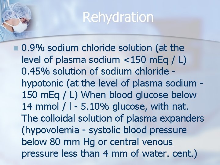 Rehydration n 0. 9% sodium chloride solution (at the level of plasma sodium <150
