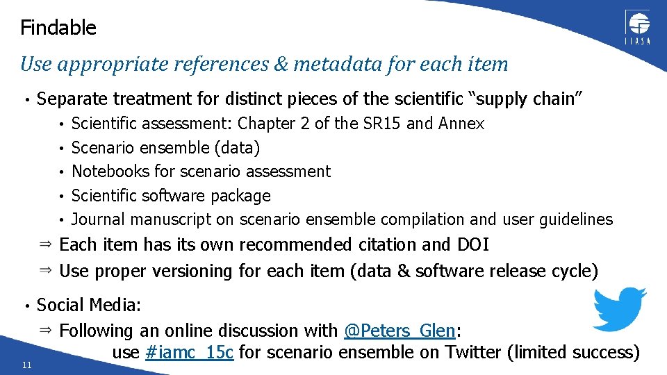 Findable Use appropriate references & metadata for each item • Separate treatment for distinct