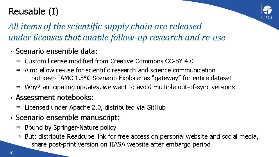 Reusable (I) All items of the scientific supply chain are released under licenses that