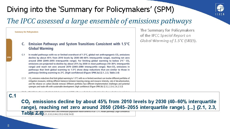 Diving into the ‘Summary for Policymakers’ (SPM) The IPCC assessed a large ensemble of