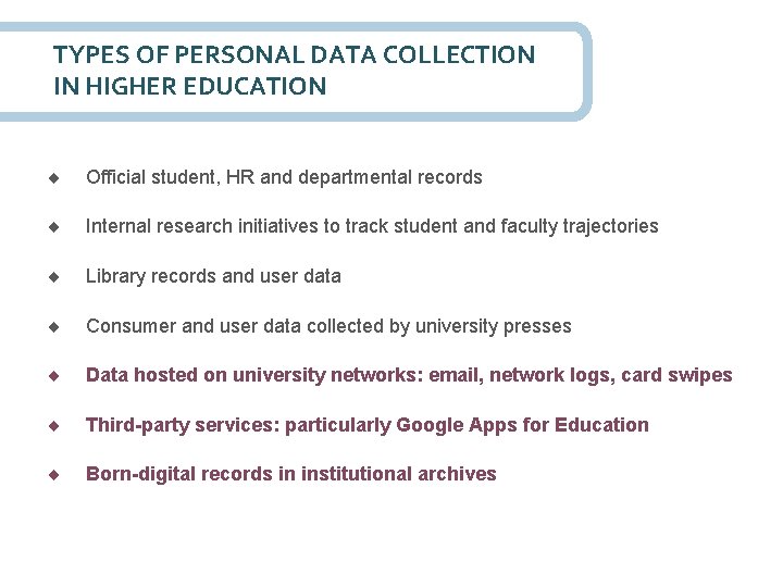 TYPES OF PERSONAL DATA COLLECTION IN HIGHER EDUCATION Official student, HR and departmental records