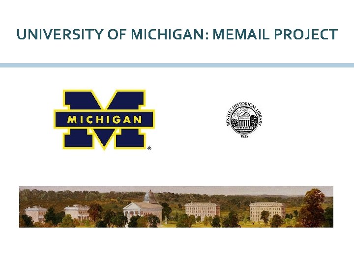 UNIVERSITY OF MICHIGAN: MEMAIL PROJECT 