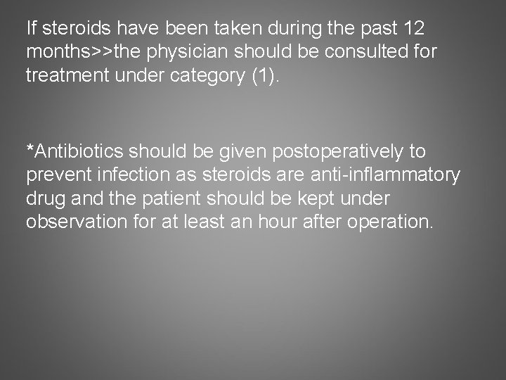 If steroids have been taken during the past 12 months>>the physician should be consulted