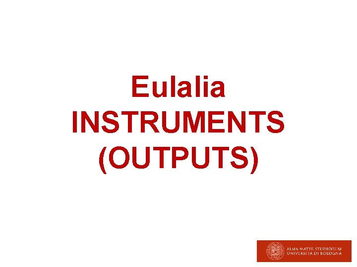 Eulalia INSTRUMENTS (OUTPUTS) 