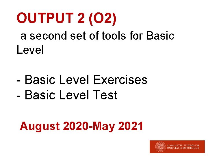 OUTPUT 2 (O 2) a second set of tools for Basic Level - Basic