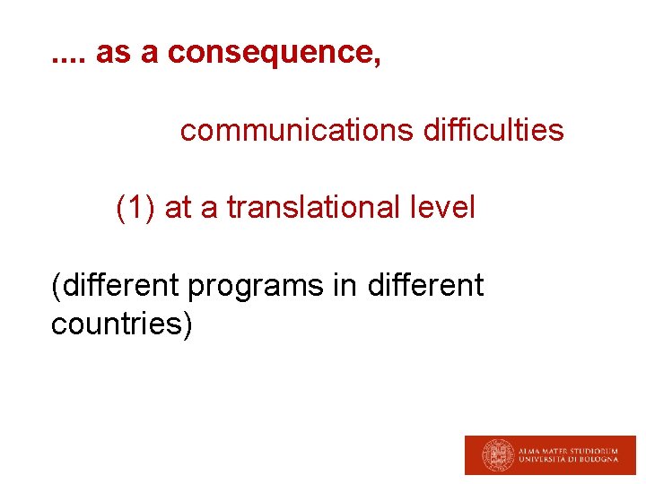 . . as a consequence, communications difficulties (1) at a translational level (different programs
