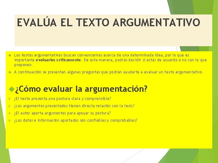 EVALÚA EL TEXTO ARGUMENTATIVO Los textos argumentativos buscan convencernos acerca de una determinada idea,