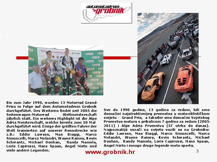 : Bis zum Jahr 1990, wurden 13 Motorrad Grand. Prixs in Folge auf dem