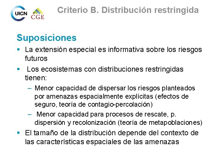 Criterio B. Distribución restringida Suposiciones § La extensión especial es informativa sobre los riesgos
