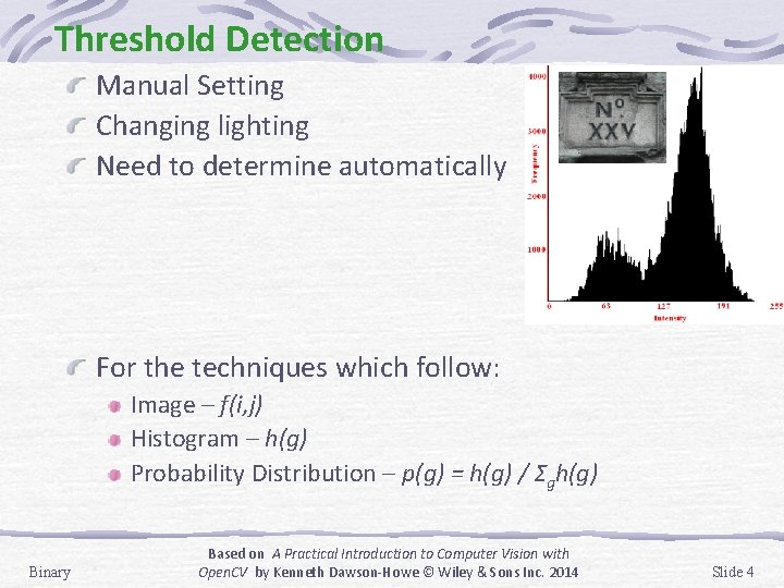 Threshold Detection Manual Setting Changing lighting Need to determine automatically For the techniques which Threshold Detection Manual Setting Changing lighting Need to determine automatically For the techniques which