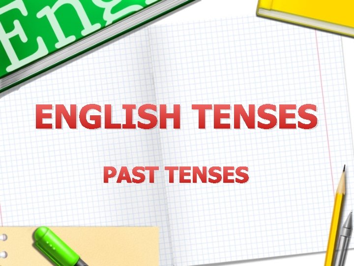 ENGLISH TENSES PAST TENSES 