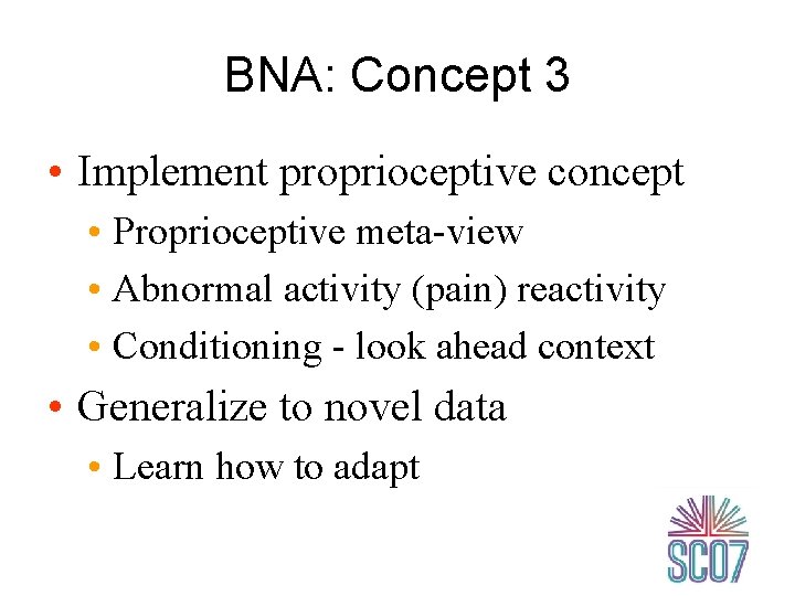 BNA: Concept 3 • Implement proprioceptive concept • Proprioceptive meta-view • Abnormal activity (pain)