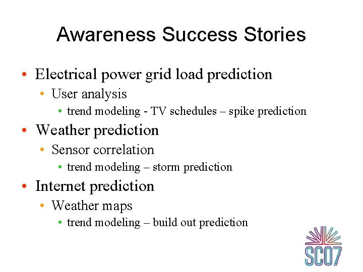 Awareness Success Stories • Electrical power grid load prediction • User analysis • trend