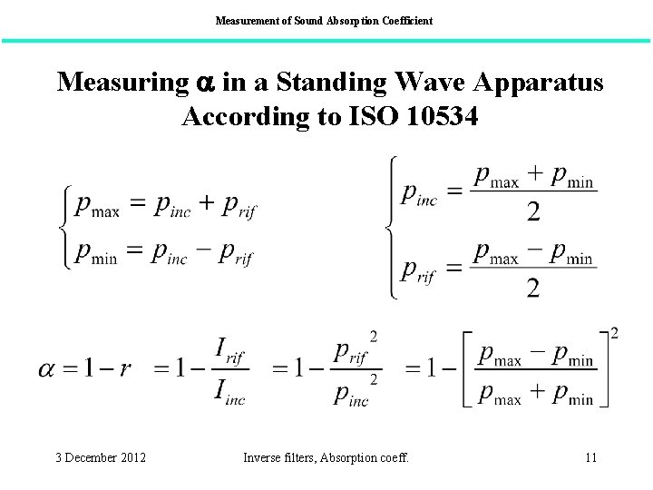 Measurement of Sound Absorption Coefficient Measuring in a Standing Wave Apparatus According to ISO