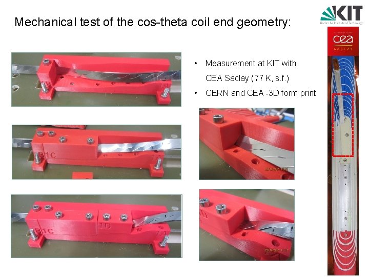 Mechanical test of the cos-theta coil end geometry: • Measurement at KIT with CEA