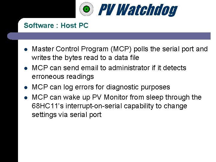 PV Watchdog Software : Host PC l l Master Control Program (MCP) polls the