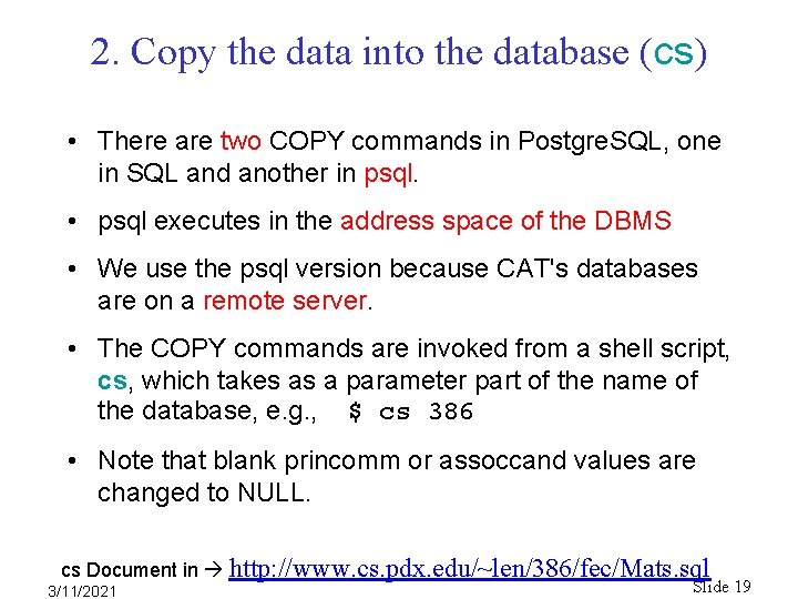 2. Copy the data into the database (cs) • There are two COPY commands 2. Copy the data into the database (cs) • There are two COPY commands