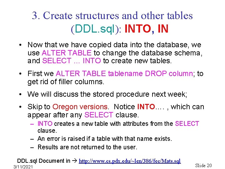 3. Create structures and other tables (DDL. sql): INTO, IN • Now that we 3. Create structures and other tables (DDL. sql): INTO, IN • Now that we