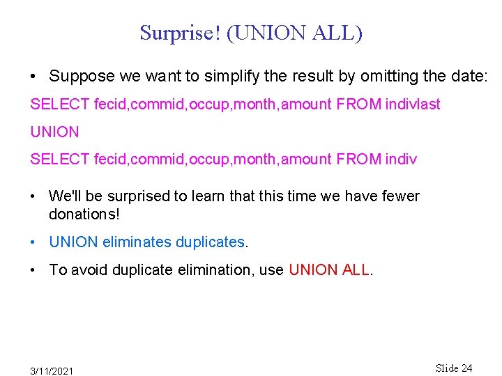 Surprise! (UNION ALL) • Suppose we want to simplify the result by omitting the Surprise! (UNION ALL) • Suppose we want to simplify the result by omitting the