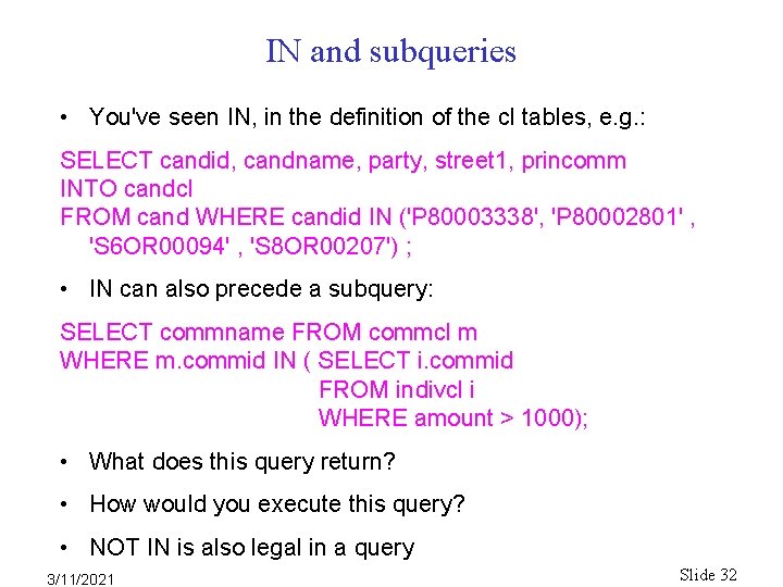 IN and subqueries • You've seen IN, in the definition of the cl tables, IN and subqueries • You've seen IN, in the definition of the cl tables,