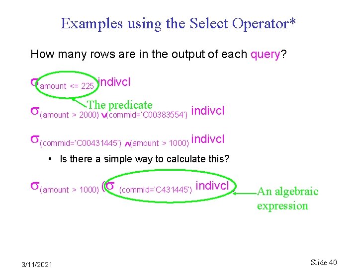 Examples using the Select Operator* How many rows are in the output of each Examples using the Select Operator* How many rows are in the output of each