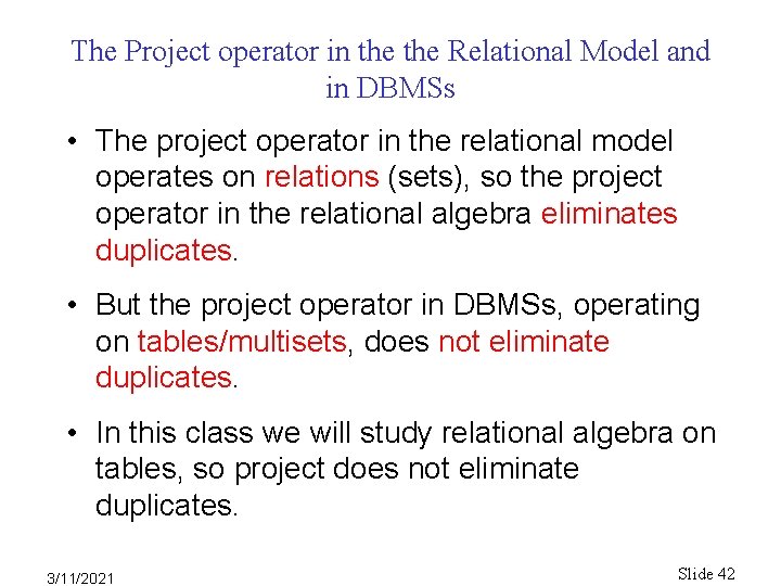 The Project operator in the Relational Model and in DBMSs • The project operator The Project operator in the Relational Model and in DBMSs • The project operator