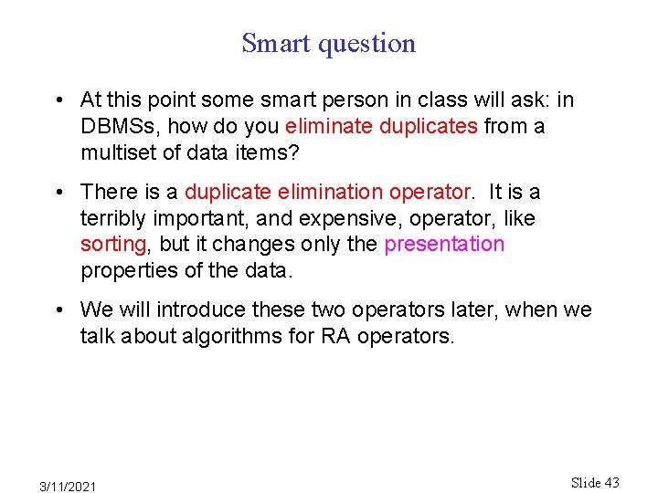 Smart question • At this point some smart person in class will ask: in Smart question • At this point some smart person in class will ask: in