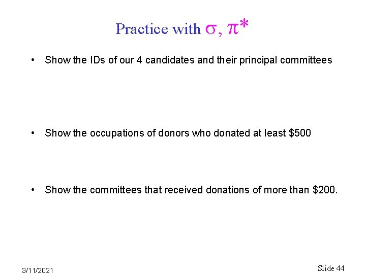 Practice with , * • Show the IDs of our 4 candidates and their Practice with , * • Show the IDs of our 4 candidates and their