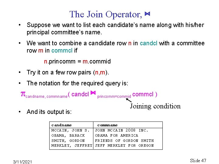 The Join Operator, ⋈ • Suppose we want to list each candidate’s name along The Join Operator, ⋈ • Suppose we want to list each candidate’s name along